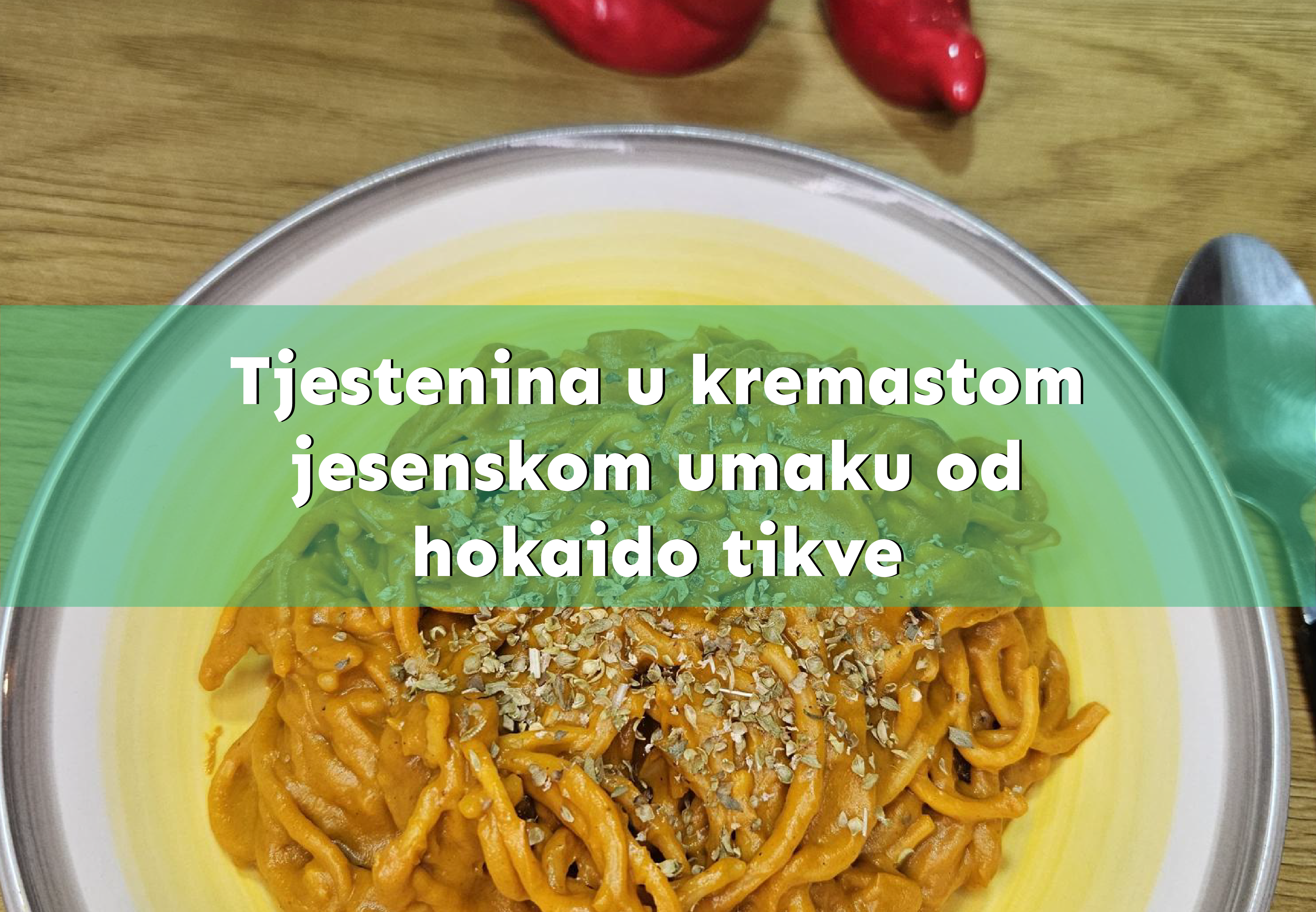 Tjestenina u kremastom jesenskom umaku od hokaido tikve 