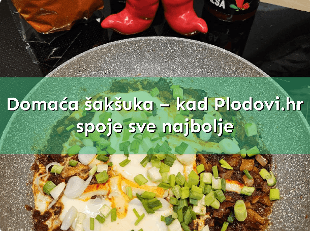 Domaća šakšuka – kad Plodovi.hr spoje sve najbolje