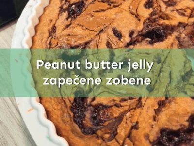 Peanut butter jelly zapečene zobene