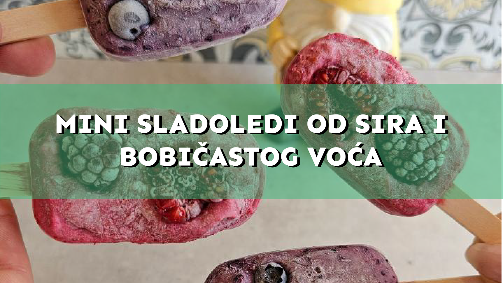 🍦 MINI SLADOLEDI OD SIRA I BOBIČASTOG VOĆA