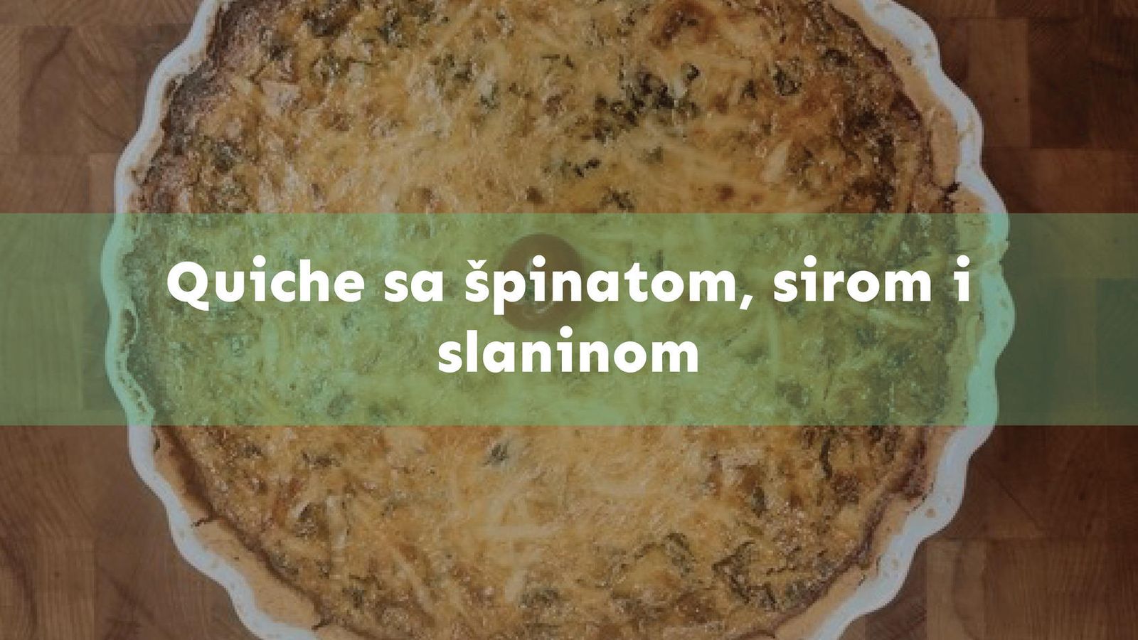 Quiche sa špinatom, sirom i slaninom